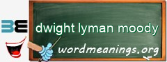 WordMeaning blackboard for dwight lyman moody